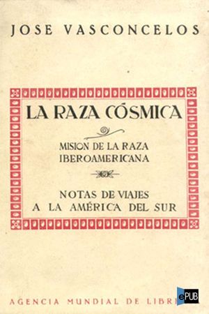 [La raza cósmica 01] • La Raza Cósmica